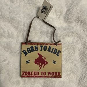 Born to ride, Forced to Work Decor